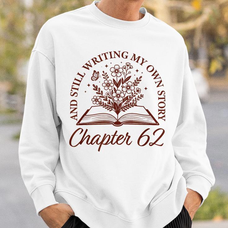 Chapter 62 Book Readers Flower Lovers 62nd Birthday Girls Sweatshirt Gifts for Him