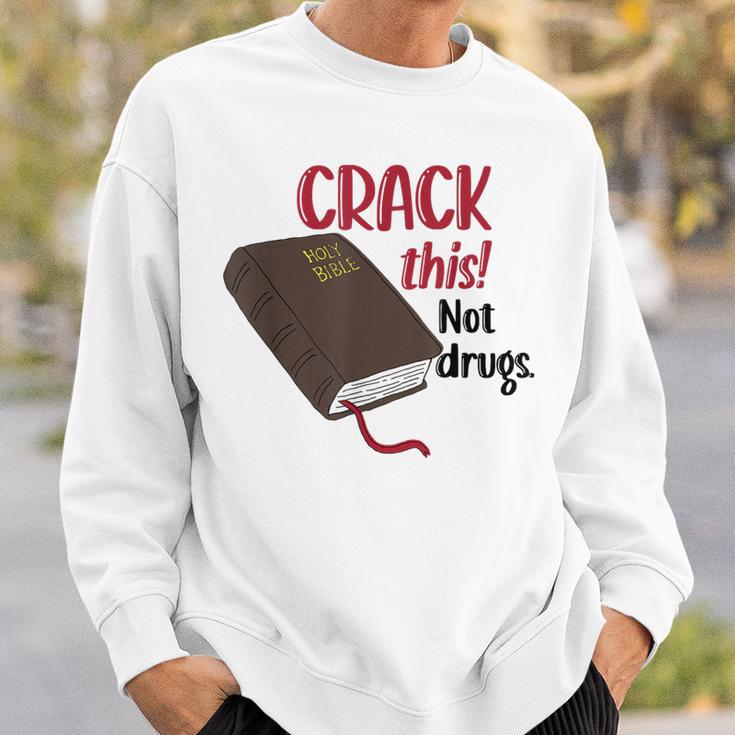 Christian Quote Holy Bible Crack This Book Not Drugs Sweatshirt Gifts for Him Christian Quote Holy Bible Crack This Book Not Drugs Sweatshirt Gifts for Him