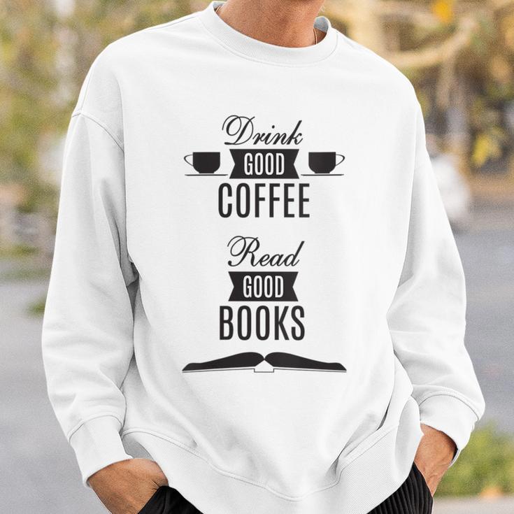 Drink Good Coffee Read Good Books Daily Ritual Sweatshirt Gifts for Him