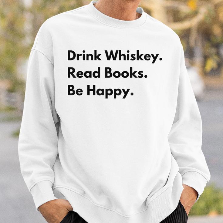 Drink Whiskey Read Books Be Happy Sweatshirt Gifts for Him Drink Whiskey Read Books Be Happy Sweatshirt Gifts for Him