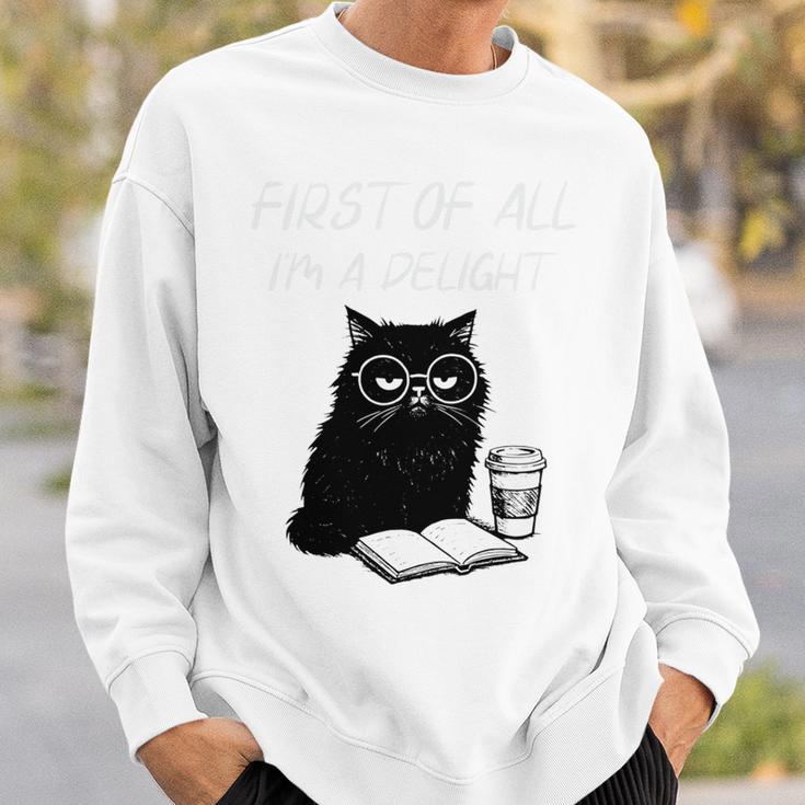 First Of All I’m A Delight Cute Cat Books Coffee Humor Sweatshirt Gifts for Him