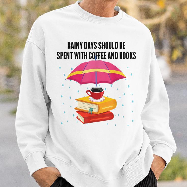 Gloomy Rainy Days Should Be Spent With Coffee And Books Sweatshirt Gifts for Him