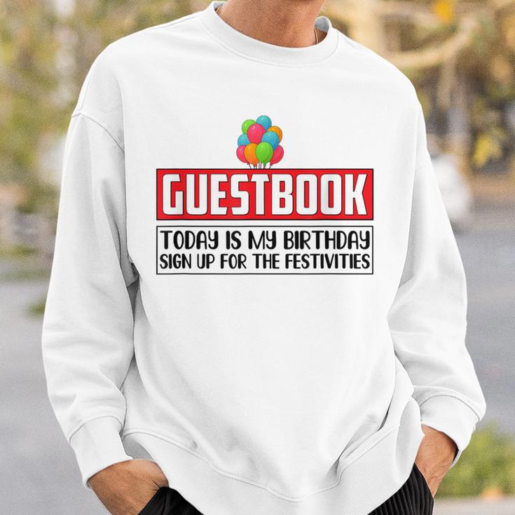 Guestbook Today My Birthday Sign Up For Festivities Birthday Sweatshirt Gifts for Him