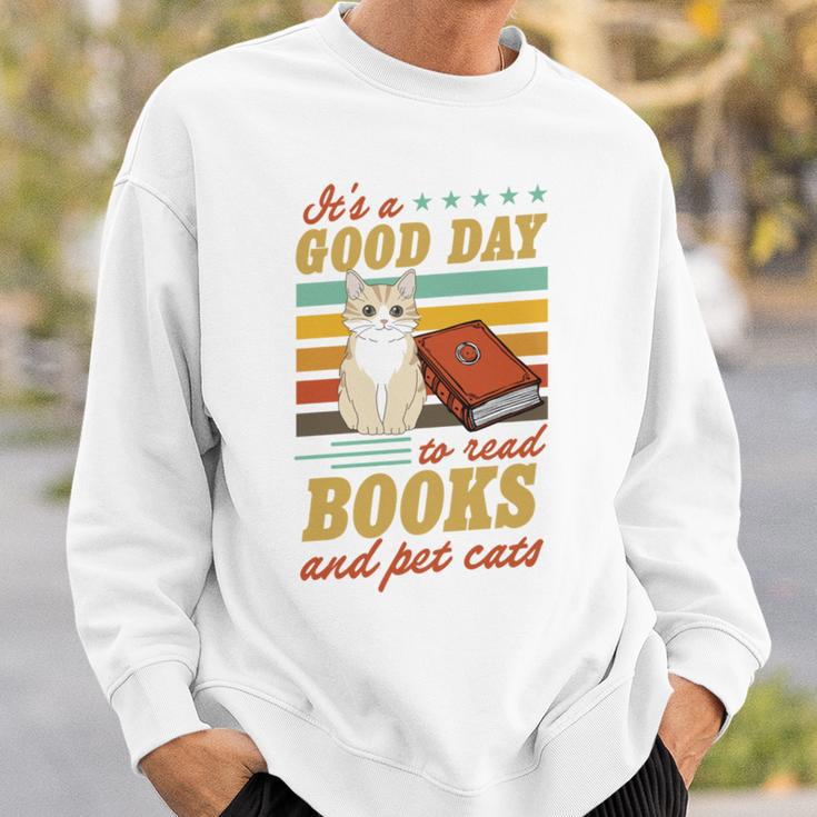 It's A Good Day To Read Books And Pet Cats Literary Quote Sweatshirt Gifts for Him