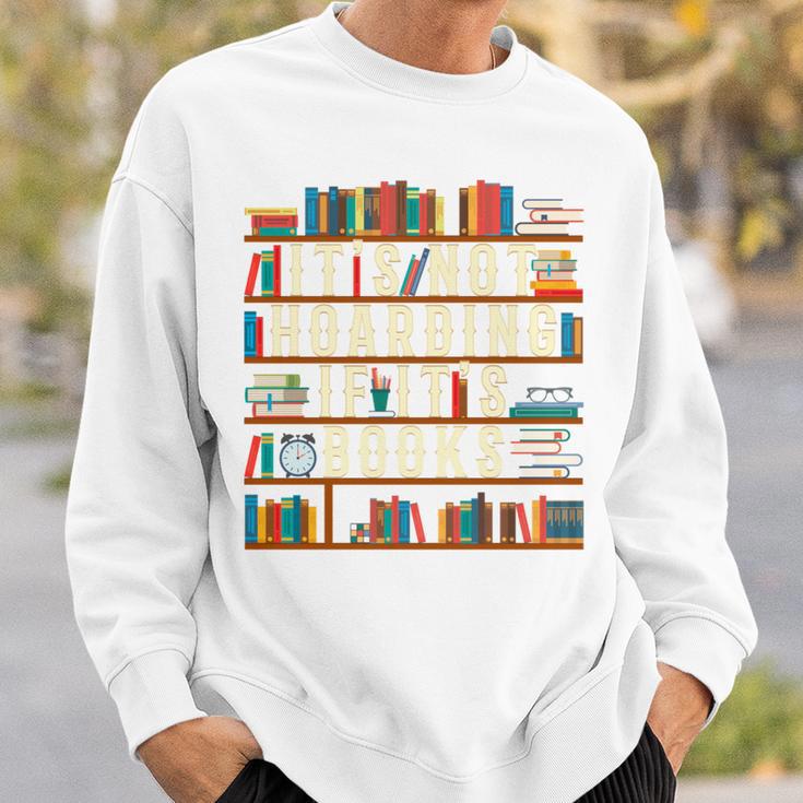 It's Not Hoarding If It's Books Book Lover For Readers Sweatshirt Gifts for Him It's Not Hoarding If It's Books Book Lover For Readers Sweatshirt Gifts for Him
