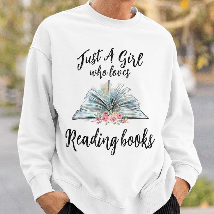 Just a Girl Who Loves Books Lover Bookworm Bookaholic Reader Sweatshirt Gifts for Him Just a Girl Who Loves Books Lover Bookworm Bookaholic Reader Sweatshirt Gifts for Him