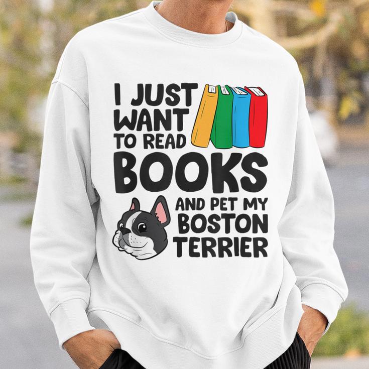 I Just Want To Read Books And Pet My Boston Terrier Sweatshirt Gifts for Him I Just Want To Read Books And Pet My Boston Terrier Sweatshirt Gifts for Him