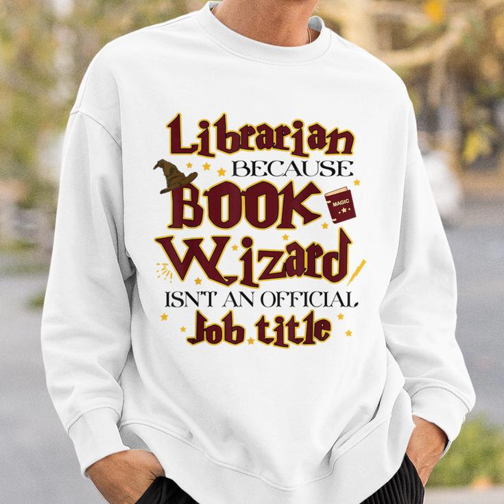 Librarian BCS Book Wizard Isn't a Job Title Library Sweatshirt Gifts for Him