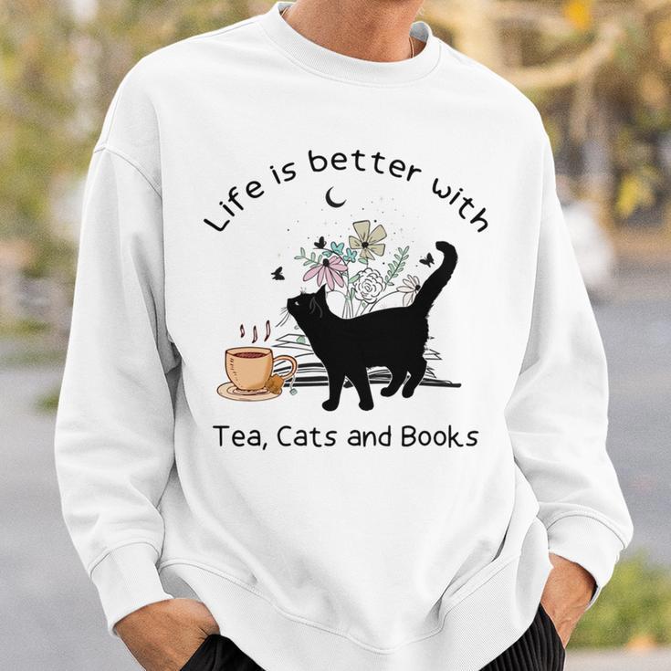 Life Is Better With Tea Cats And Books Cat Sayings Sweatshirt Gifts for Him