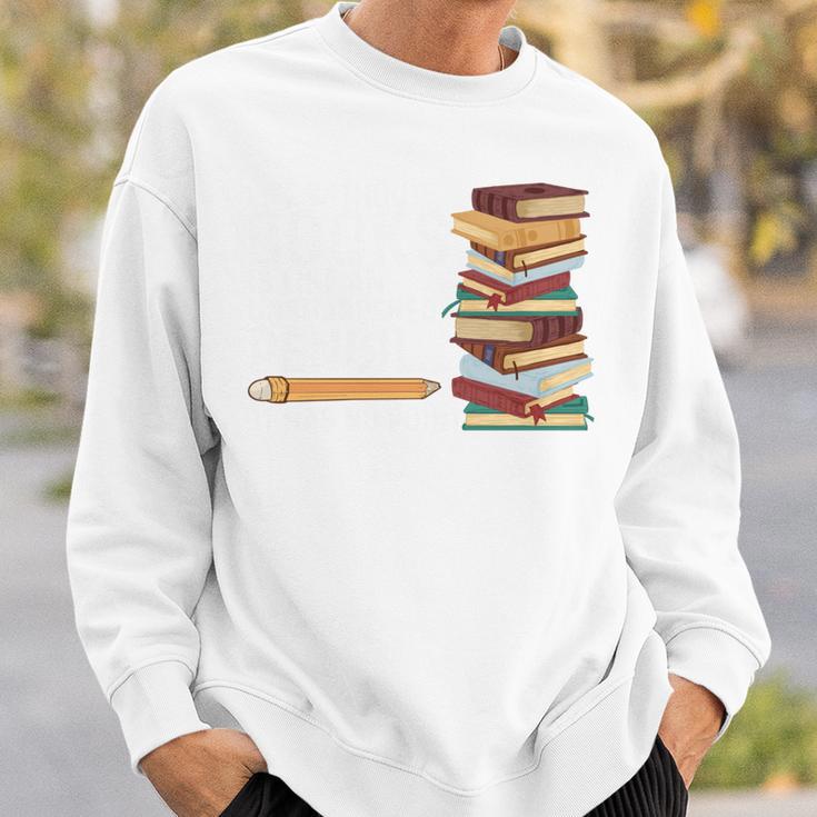 Life Without Books Is Like An Unsharpened Pencil Bookworm Sweatshirt Gifts for Him