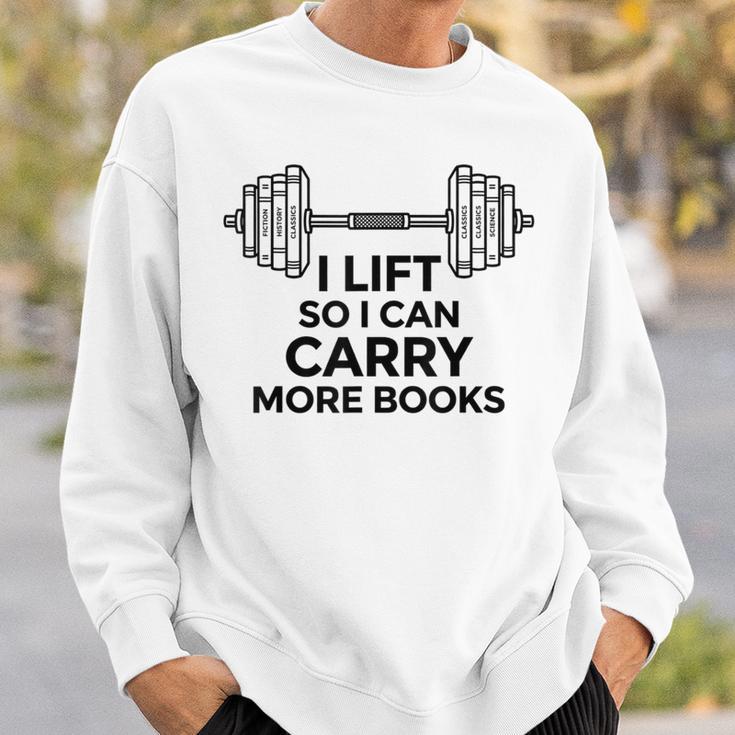 I Lift So I Can Carry More Books Gym Reader Sweatshirt Gifts for Him