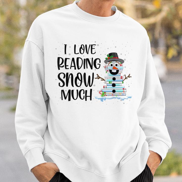I Love Reading Snow Much Christmas For Book Lovers & Reader Sweatshirt Gifts for Him