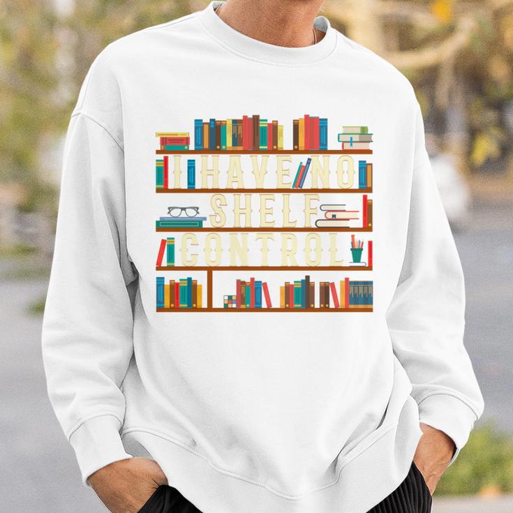 I Have No Shelf Control Book Lover Bookshelf Sweatshirt Gifts for Him