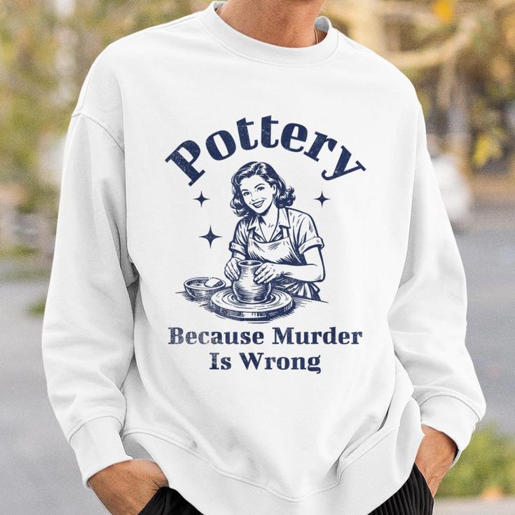 Pottery Because Murder Is Wrong レトロ 陶芸家 面白い スウェットシャツ 彼への贈り物