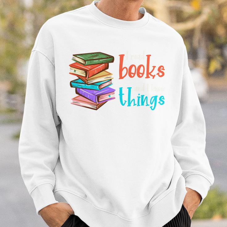 I Read Books And I Know Things Sweatshirt Gifts for Him