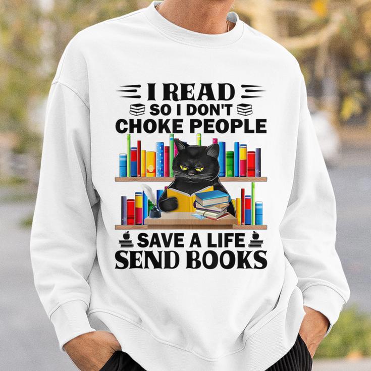 I Read So I Don't Choke People Save A Life Send Books Sweatshirt Gifts for Him