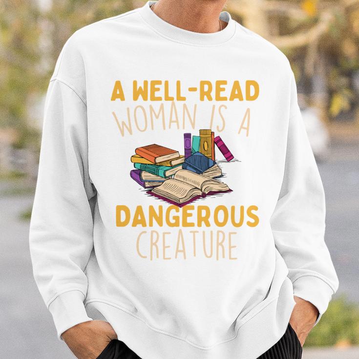 A Well Read Woman Is A Dangerous Creature Book Reader Sweatshirt Gifts for Him