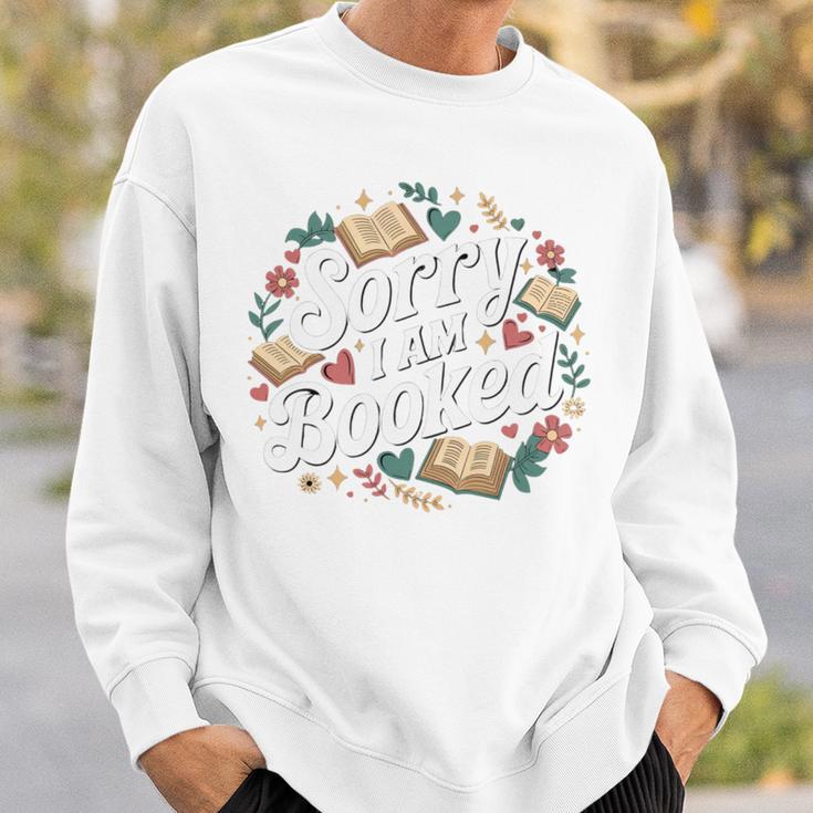 Sorry i Am Booked Reading Read Books Reader Nerd Sweatshirt Gifts for Him