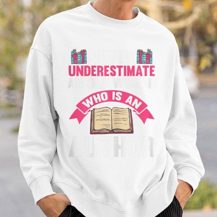 Never Underestimate An Old Woman Author Write Book Sweatshirt Gifts for Him Never Underestimate An Old Woman Author Write Book Sweatshirt Gifts for Him