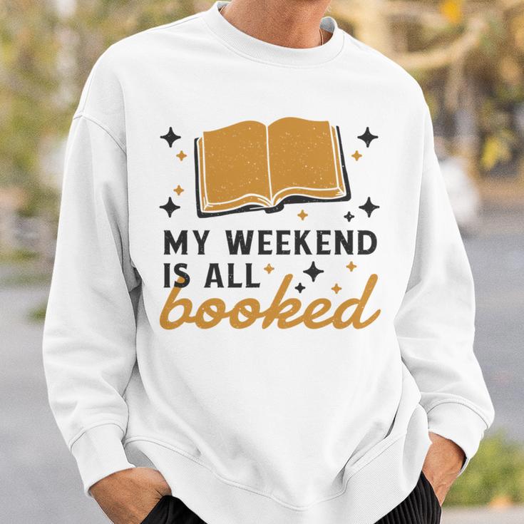 MY WEEKEND IS ALL BOOKED Reading Books Reader Meme Sweatshirt Gifts for Him