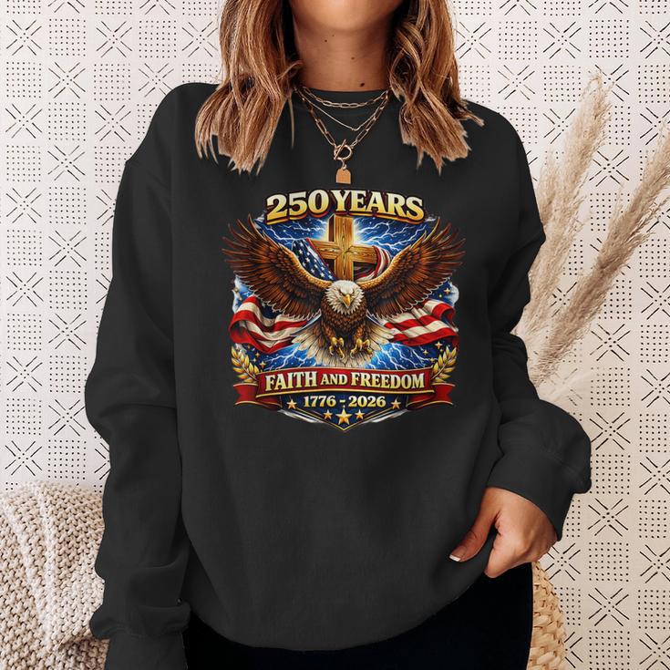 250 Years Faith And Freedom Usa Anniversary 4Th Of July Sweatshirt Gifts for Her