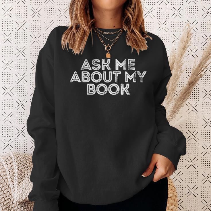 Ask Me About My Book Author Publisher Writing Reading Nerd Sweatshirt Gifts for Her Ask Me About My Book Author Publisher Writing Reading Nerd Sweatshirt Gifts for Her