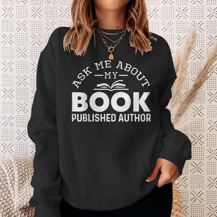 Ask Me About My Book Published Author Author Sweatshirt Gifts for Her