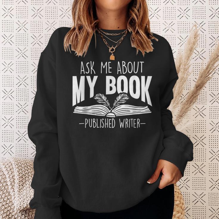 Ask Me About My Book Published Writer Novelist Best Author Sweatshirt Gifts for Her Ask Me About My Book Published Writer Novelist Best Author Sweatshirt Gifts for Her