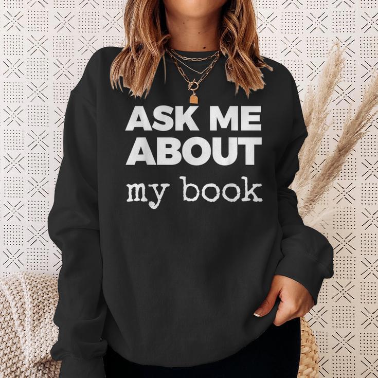 Ask ME About My Book Sweatshirt Gifts for Her Ask ME About My Book Sweatshirt Gifts for Her