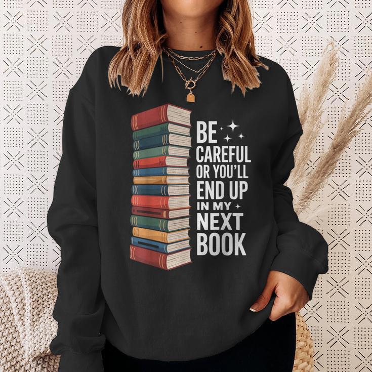 Author Be Careful Or You'Ll End Up In My Book Sweatshirt Gifts for Her