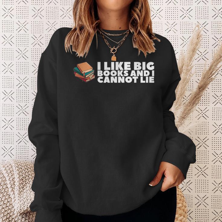 I Like Big Books And I Cannot Lie For Teacher Men Women Sweatshirt Gifts for Her