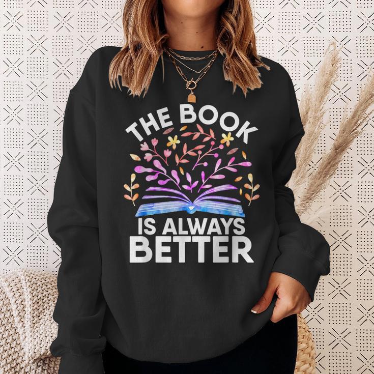 The Book Is Always Better Literature Teacher Reading Sweatshirt Gifts for Her