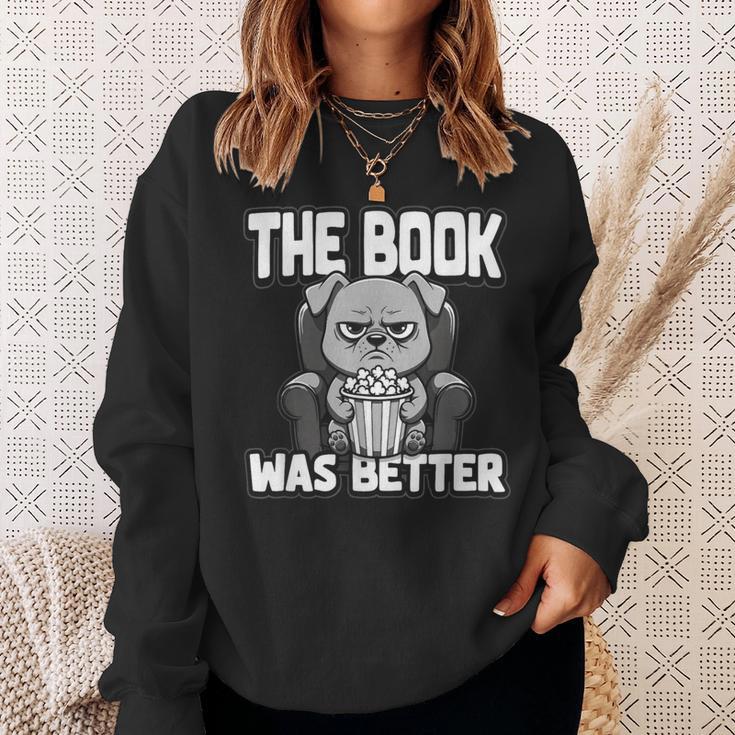 The Book Was Better Fiction Novel Readers Bookish Dog Sweatshirt Gifts for Her The Book Was Better Fiction Novel Readers Bookish Dog Sweatshirt Gifts for Her