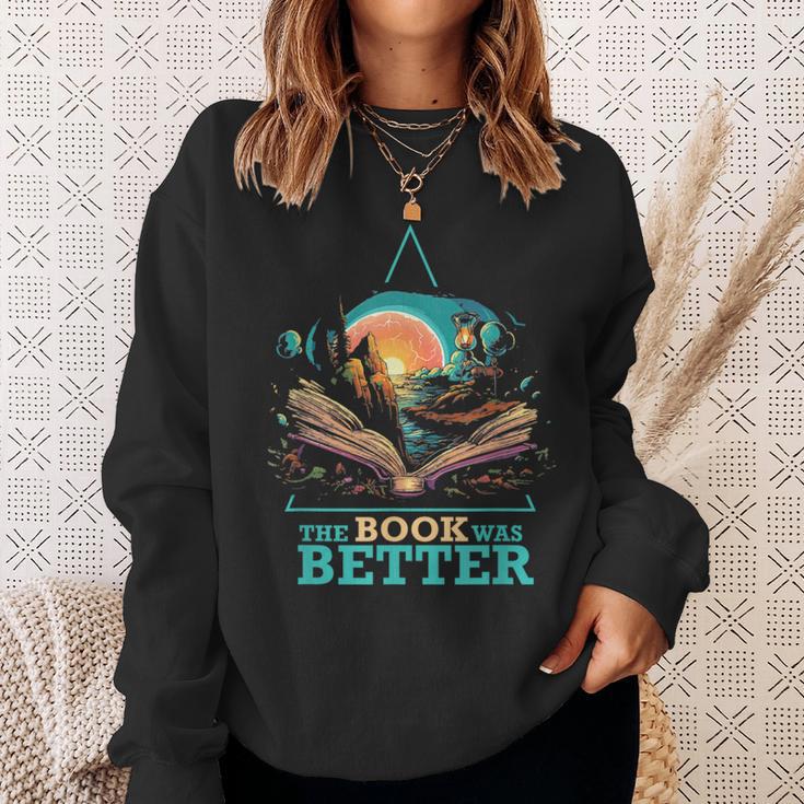 The Book Was Better Literature Reading Bookworm Sweatshirt Gifts for Her