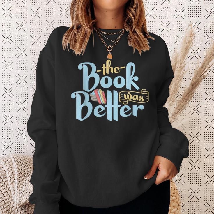 The Book Was Better Literature Reading Sweatshirt Gifts for Her The Book Was Better Literature Reading Sweatshirt Gifts for Her