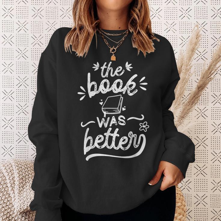 The Book Was Better Reader Teacher Librarian Reading Lovers Sweatshirt Gifts for Her