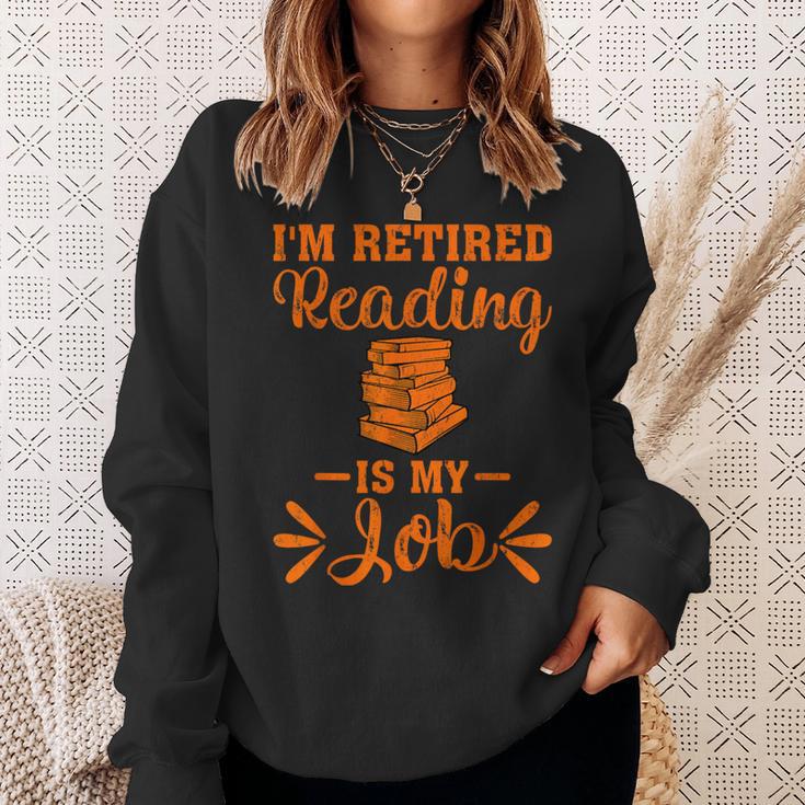 Book Lover Retired I'm Retired Reading Is My Job Sweatshirt Gifts for Her