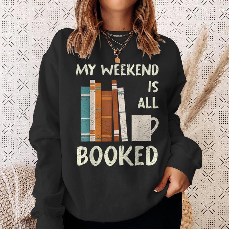 Book Nerd Bookworm My Weekend Is All Booked Reading Sweatshirt Gifts for Her
