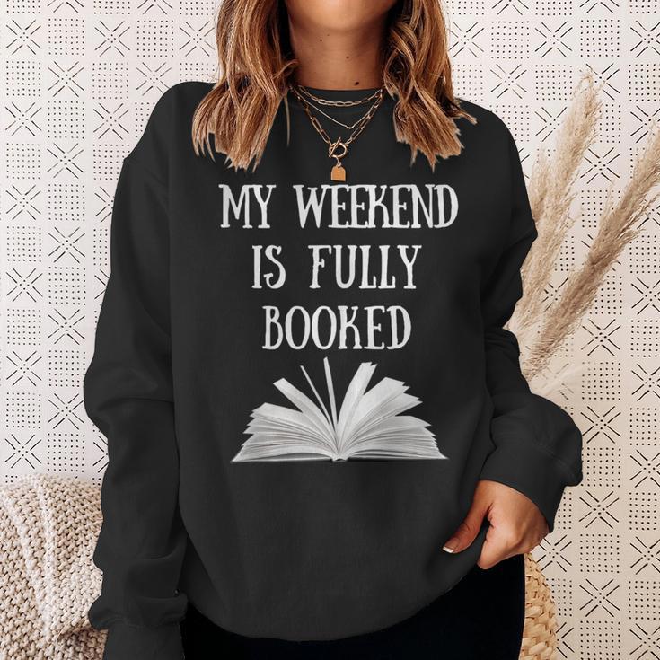 Book Reading Quote My Weekend Is Fully Booked Reader Sweatshirt Gifts for Her