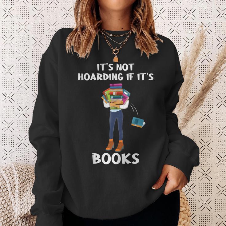 Bookaholic Book Reading Its Not Hoarding If Its Books Sweatshirt Gifts for Her