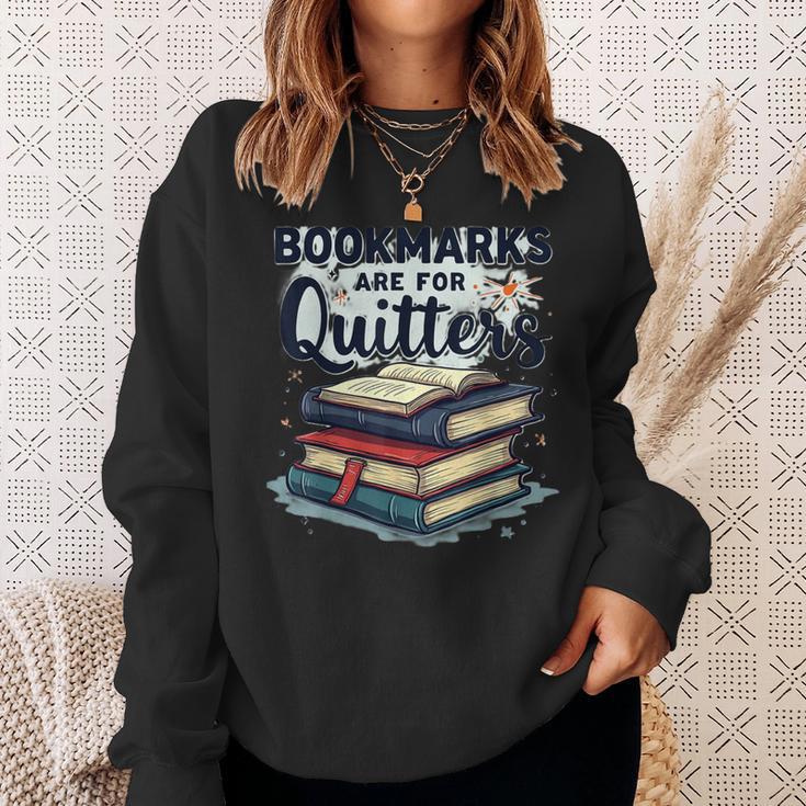 Bookmarks Are For Quitters Reading Quote Book Lover Sweatshirt Gifts for Her
