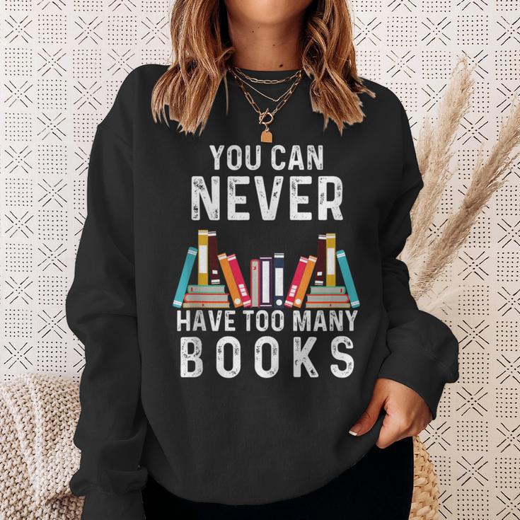 You Can Never Have Too Many Books Book Lover Men Women Kids Sweatshirt Gifts for Her