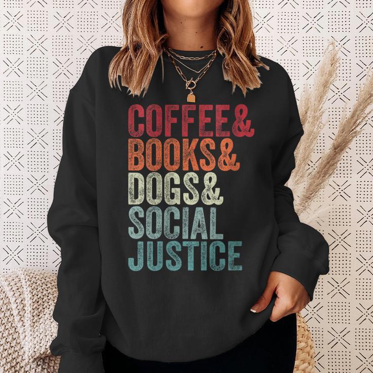 Books Coffee Dogs Social Justice For Men Women Sweatshirt Gifts for Her