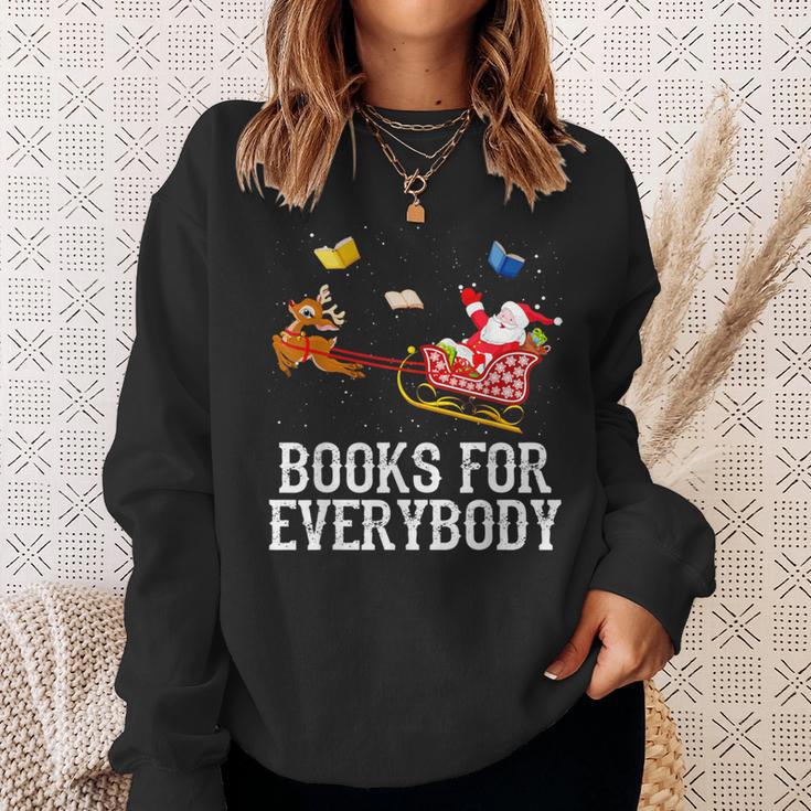 Books For Everybody Santa Christmas Book Lovers Book Readers Sweatshirt Gifts for Her