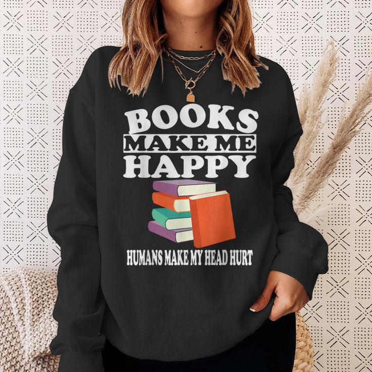 Books Make Me Happy Humans Make My Head Hurt Sweatshirt Gifts for Her Books Make Me Happy Humans Make My Head Hurt Sweatshirt Gifts for Her
