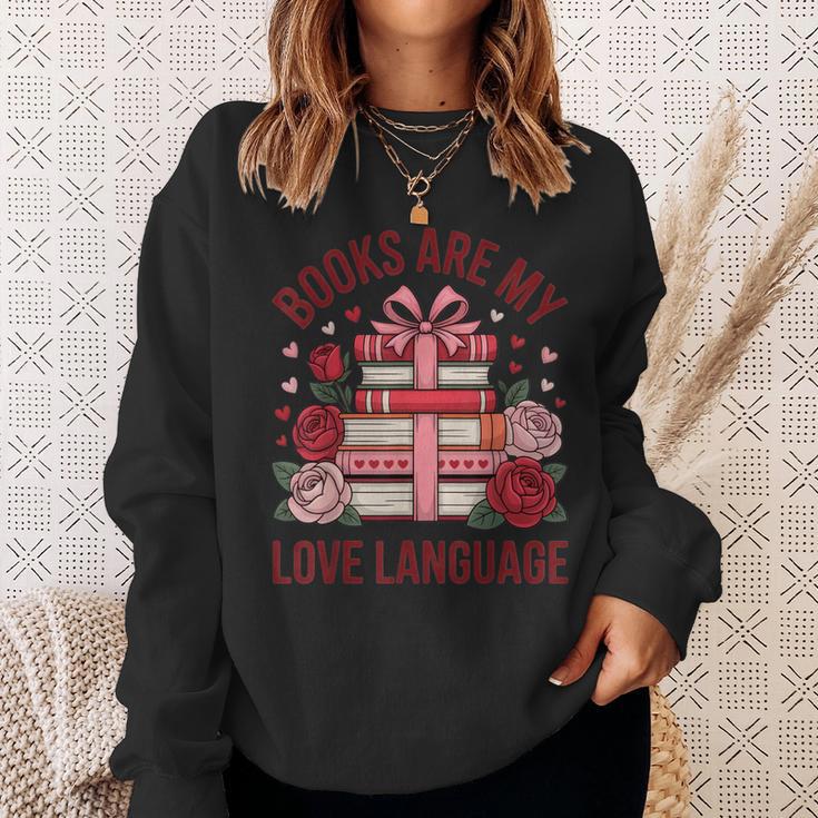 Books Are My Love Language For Book Lovers And Readers Sweatshirt Gifts for Her