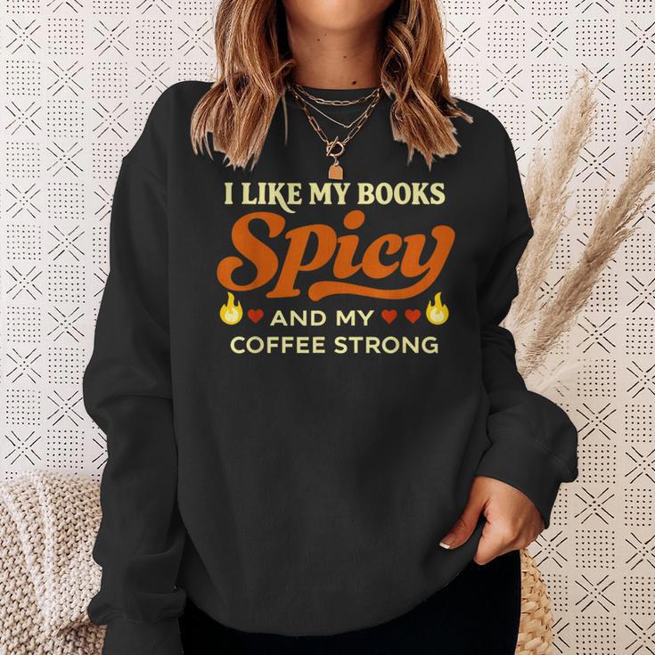 I Like My Books Spicy And My Coffee Strong Reading Sweatshirt Gifts for Her