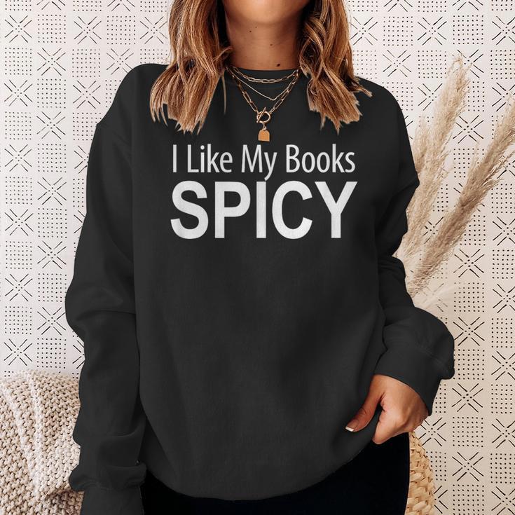 I Like My Books Spicy Sweatshirt Gifts for Her I Like My Books Spicy Sweatshirt Gifts for Her