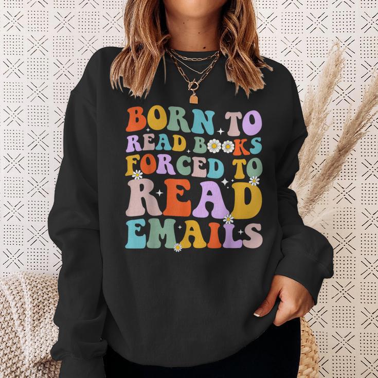 Born To Read Books Forced To Read Emails Reader Librarian Sweatshirt Gifts for Her
