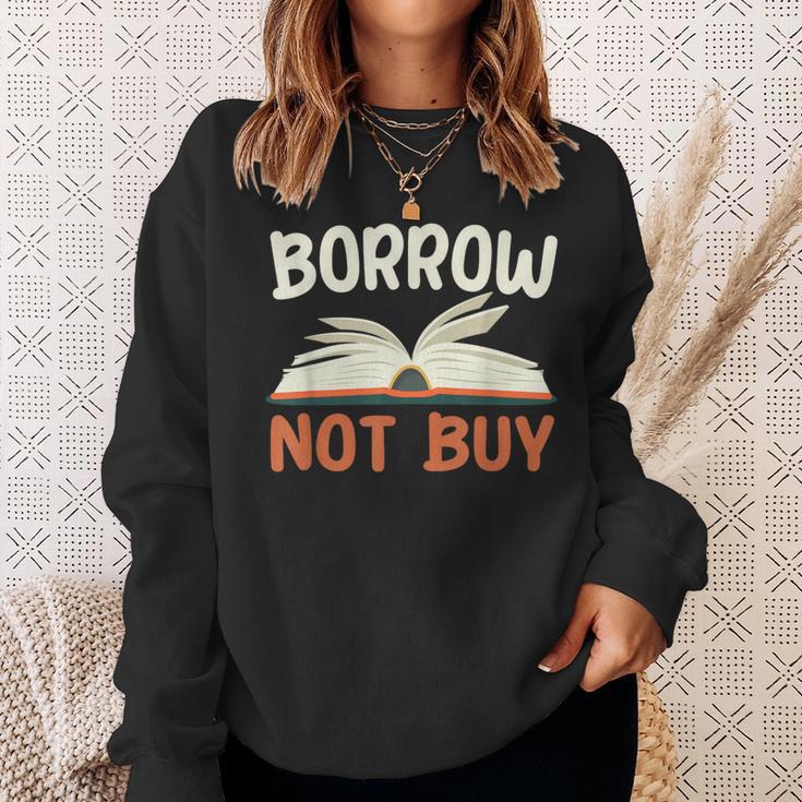 Borrow Not Buy Borrow Books Reading Lover Sweatshirt Gifts for Her Borrow Not Buy Borrow Books Reading Lover Sweatshirt Gifts for Her
